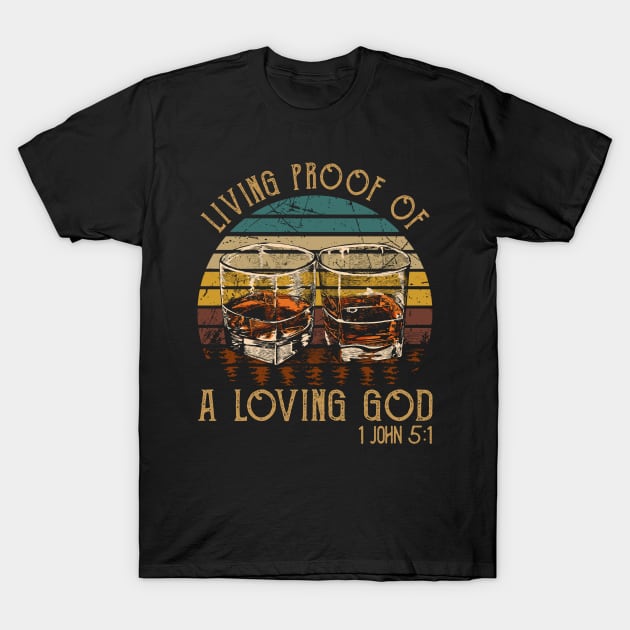 Living Proof Of A Loving God Whisky Mug T-Shirt by KatelynnCold Brew